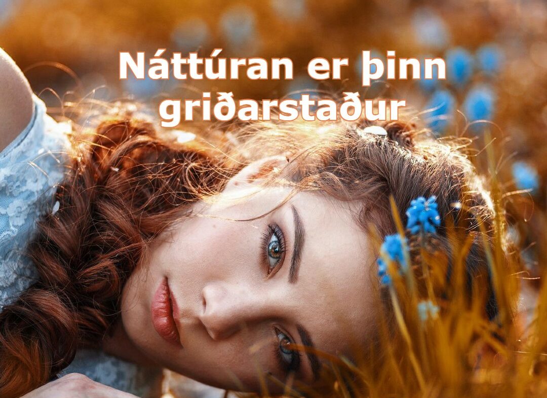 Náttúran er þinn griðarstaður
